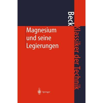 Magnesium und seine Legierungen, Gebundene Ausgabe von Adolf Beck, Springer Berlin, 978-3-540-41675-3