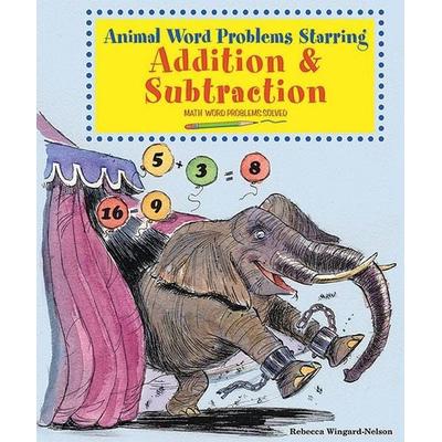 Animal Word Problems Starring Addition and Subtraction, Gebundene Ausgabe von Rebecca Wingard-Nelson, Enslow Publishers, 978-0-7660-2917-0