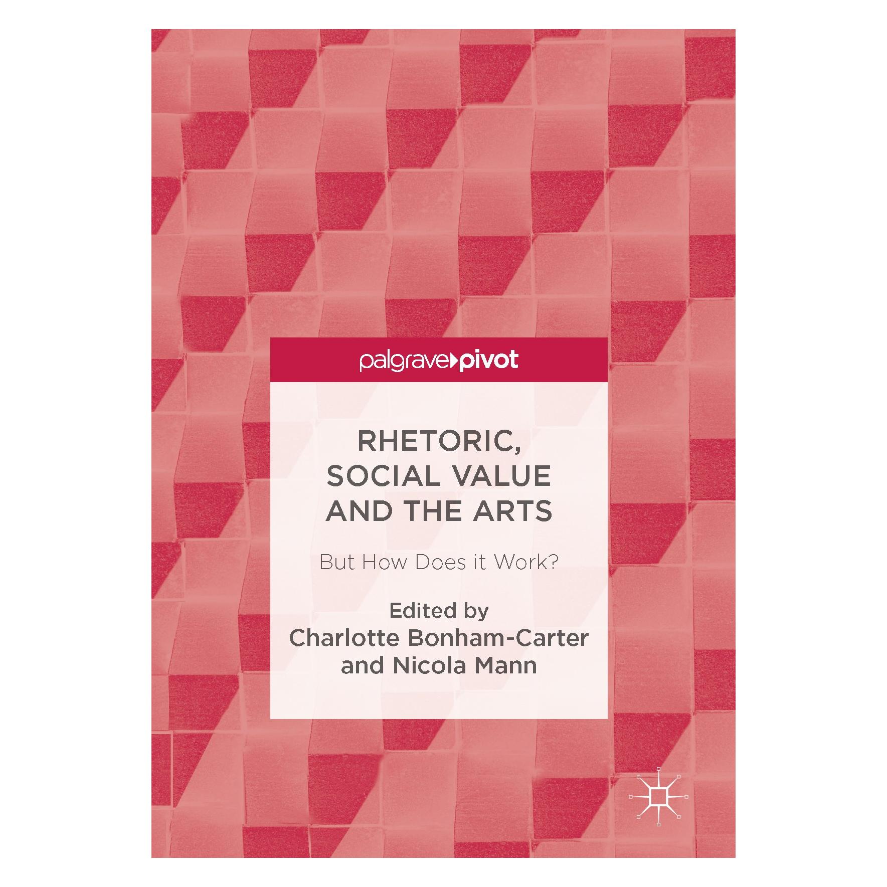 Springer Rhetoric, Social Value and the Arts (Englisch, Hardcover, Charlotte Bonham-Carter, Nicola Mann) (9783319452968)