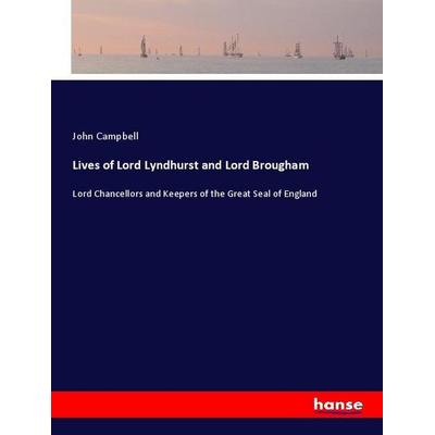 Lives of Lord Lyndhurst and Lord Brougham, Taschenbuch von John Campbell, Hansebooks, 978-3-337-89894-6
