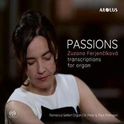 Passions - Transcriptions for Organ - Zuzana Ferjencikova, CD