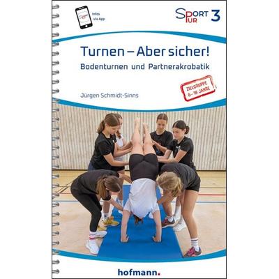 Turnen – Aber sicher!, Gebundene Ausgabe von Jürgen Schmidt-Sinns, Hofmann-Verlag, 978-3-7780-1231-4