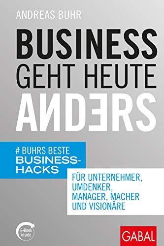 Andreas Buhr - Business geht heute anders: Buhrs beste Business-Hacks für Unternehmer, Umdenker, Manager, Macher und Visionäre (mit E-Book inside) (Dein Business) - Preis vom 30.09.2026 09:01:18 h