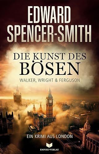 Edward Spencer-Smith - Die Kunst des Bösen: Ein Krimi aus London (Walker, Wright & Ferguson) - Preis vom 12.10.2026 11:37:12 h