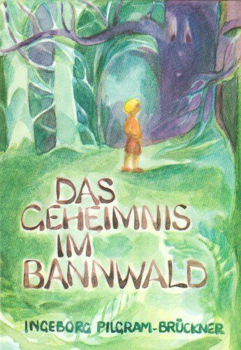 Ingeborg Pilgram-Brückner - Das Geheimnis im Bannwald - Preis vom 18.10.2026 19:22:15 h