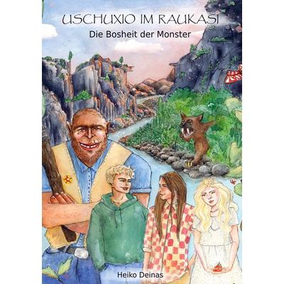 USCHUXIO IM RAUKASI - Die Bosheit der Monster, Taschenbuch von Heiko Deinas, Bookmundo, 978-94-037-2716-5