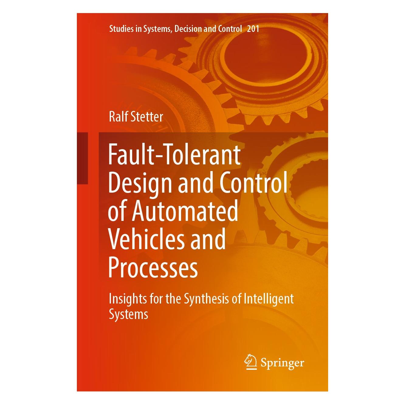 Springer Fault-Tolerant Design and Control of Automated Vehicles and Processes (Englisch, Hardcover, Ralf Stetter) (9783030128456)