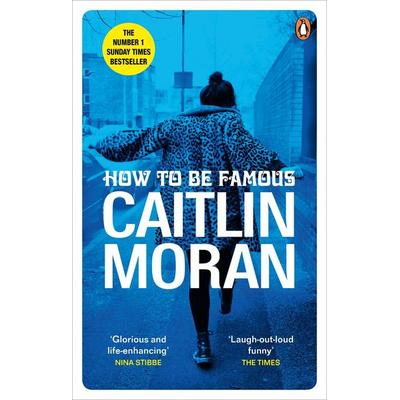 How to be Famous, Taschenbuch von Caitlin Moran, Vermilion, 978-0-09-194899-3