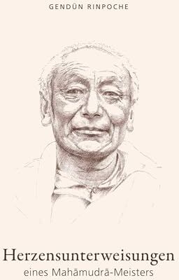 Gendün Rinpoche - Herzensunterweisungen eines Mahamudra-Meisters: mit ausführlicher Biografie von Gendün Rinpoche - Preis vom 15.10.2026 23:06:25 h