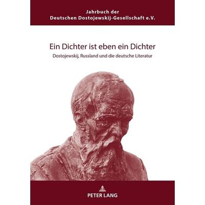 Ein Dichter ist eben ein Dichter, Taschenbuch von , Peter Lang GmbH, Internationaler Verlag der Wissenschaften, 978-3-631-74526-7