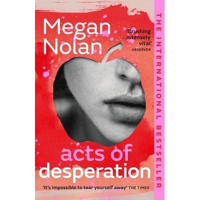 Acts of Desperation, Taschenbuch von Megan Nolan, Vermilion, 978-1-5291-1301-3