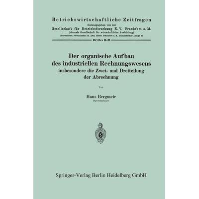 Der organische Aufbau des industriellen Rechnungswesens, Taschenbuch von Hans Bergmeir, Springer Wien, 978-3-7091-5858-6