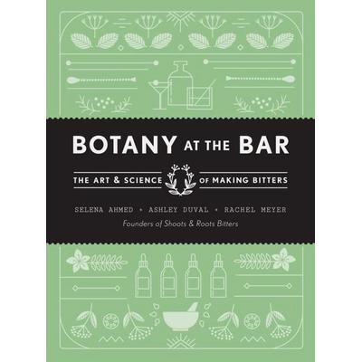 Botany at the Bar, Gebundene Ausgabe von Selena Ahmed,Ashley DuVal,Rachel Meyer, Random House N.Y.