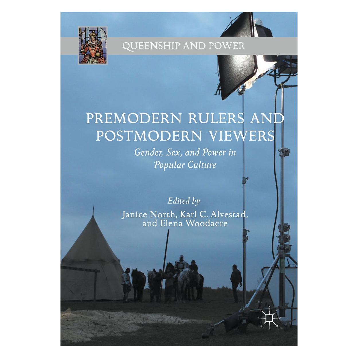 Springer Premodern Rulers and Postmodern Viewers (Englisch, Hardcover, Elena Woodacre, Janice North, Karl C. Alvestad) (9783319687704)