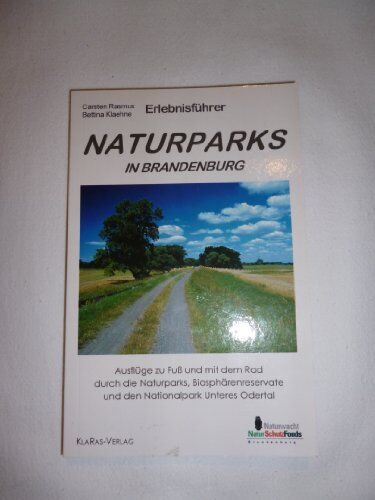 Carsten Rasmus - Wander- und Naturführer. Naturparks in Brandenburg: Ausflüge zu Fuss und mit dem Rad durch die Naturparks, Biosphärenreservate und den Nationalpark Unteres Odertal - Preis vom 30.09.2026 22:30:23 h