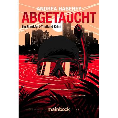 Abgetaucht, Taschenbuch von Andrea Habeney, Mainbook, 978-3-946413-90-5