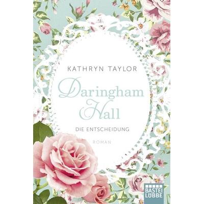 Die Entscheidung / Daringham Hall Bd. 2, Taschenbuch von Kathryn Taylor, Lübbe