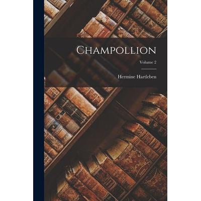 Champollion; Volume 2, Taschenbuch von Hermine Hartleben, Legare Street Press, 978-1-01-838776-5
