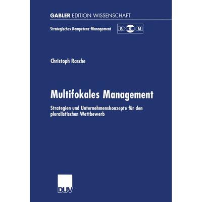 Multifokales Management, Taschenbuch von Christoph Rasche, Deutscher Universitätsverlag, 978-3-8244-7567-4