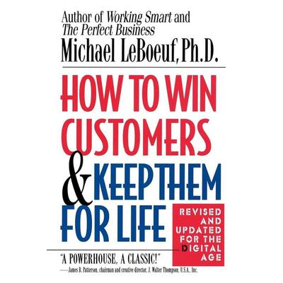 How to Win Customers and Keep Them for Life, Revised Edition, Taschenbuch von Michael LeBoeuf, Penguin Putnam Inc, 978-0-425-17501-9