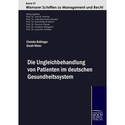 Die Ungleichbehandlung von Patienten im deuteschen Gesundheitssystem, Taschenbuch von Christin Brillinger,Sarah Meier, EHV Academicpress,