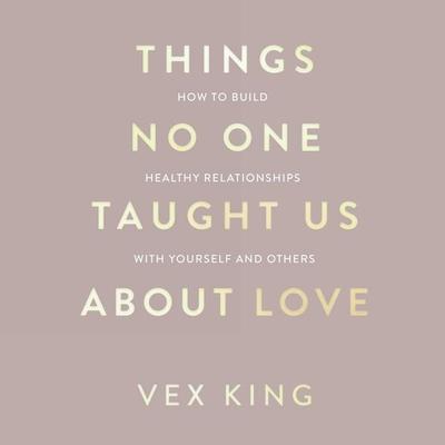 Things No One Taught Us About Love - Vex King, Audio, 9781035045617