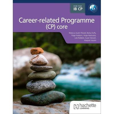 The IB Career-related Programme (CP) core, Taschenbuch von Angie Nastovska,Becky Duffy,Lola Robledo,Marjorie Vautrin,Paige Freeborn, Hodder Education,