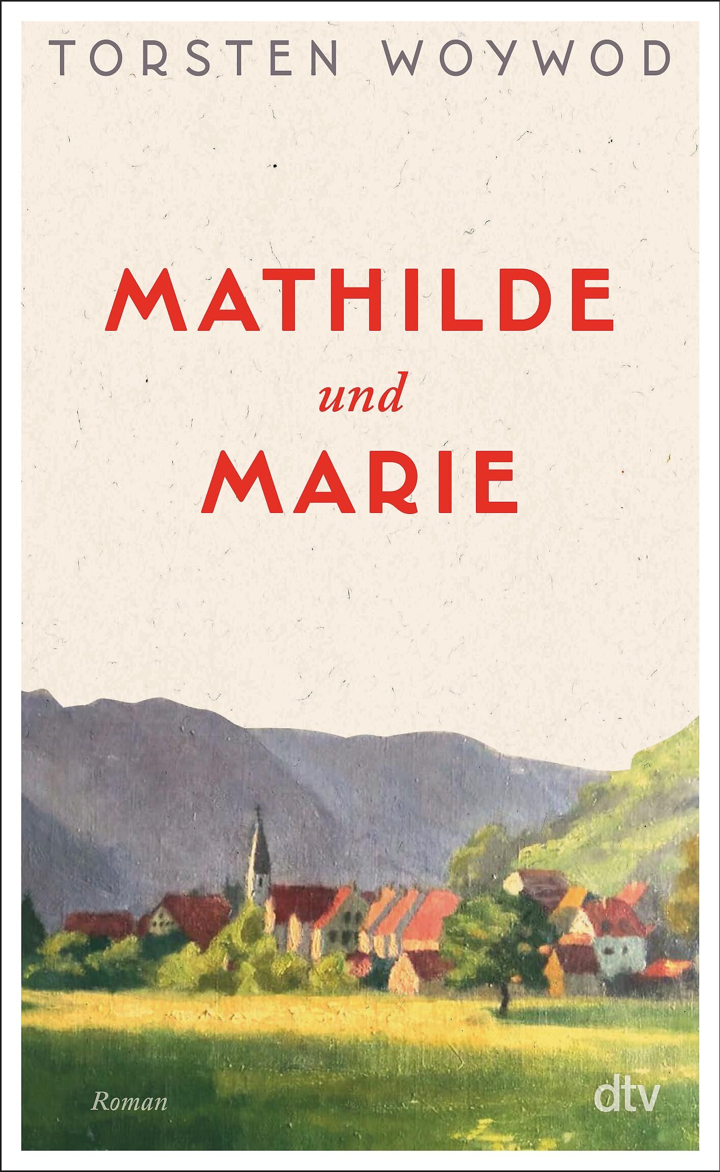 Torsten Woywod - Mathilde und Marie: Roman Eine Liebeserklärung an den Zauber des Lesens und eine Rückbesinnung auf das, was wir im Leben wirklich brauchen - Preis vom 10.10.2026 11:48:34 h
