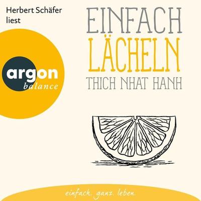 Einfach lächeln - Thich Nhat Hanh, Audio, 9783732475216
