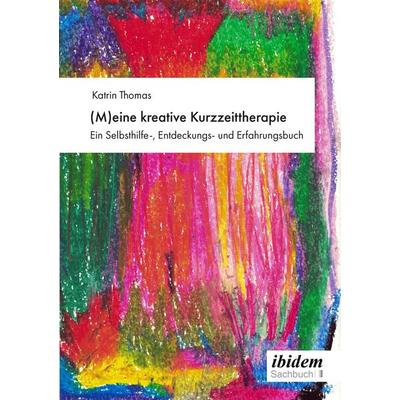 (M)eine kreative Kurzzeittherapie, Taschenbuch von Katrin Thomas, Ibidem, 978-3-8382-1491-7