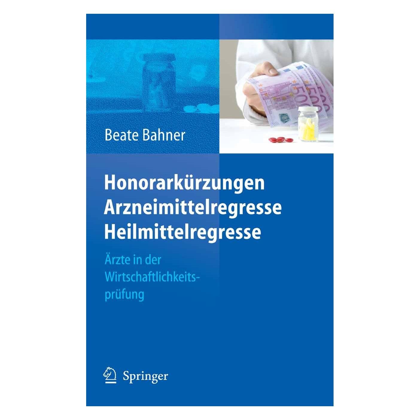 Springer Honorarkürzungen, Arzneimittelregresse, Heilmittelregresse (Deutsch, Hardcover, Beate Bahner) (9783540313205)