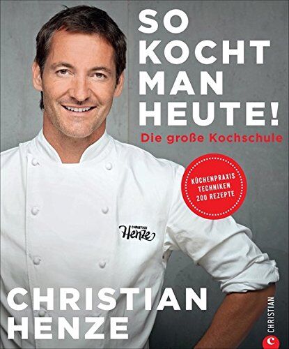 Christian Henze - Das Grundkochbuch: So kocht man heute! Die Kochschule von und mit Christian Henze. Schnell gekocht, von allen geliebt. Schnelle Gerichte für jeden Tag vom TV-Koch des MDR. - Preis vom 09.10.2026 07:28:09 h