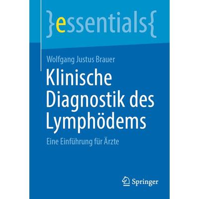 Klinische Diagnostik des Lymphödems, Taschenbuch von Wolfgang Justus Brauer, Springer Berlin, 978-3-662-67169-6