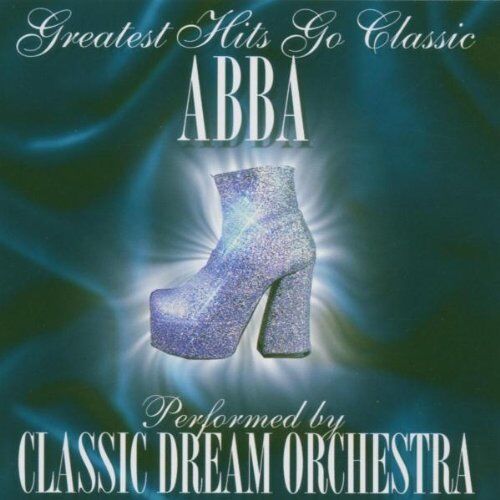 Classic Dream Orchestra - Abba-Greatest Hits Go Classic - Preis vom 10.10.2026 11:48:34 h