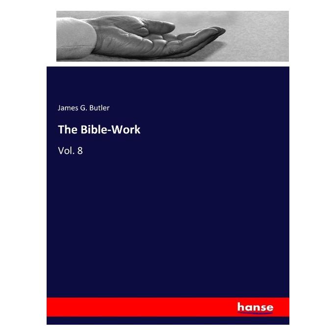 Hansebooks The Bible-Work (Englisch, Softcover, James G Butler, James Glentworth Butler) (56099096)