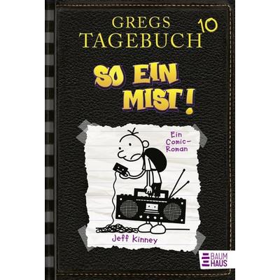 So ein Mist! / Gregs Tagebuch Band 10, Gebundene Ausgabe von Jeff Kinney, Baumhaus, 978-3-8339-3651-7