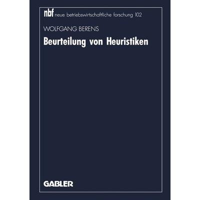 Beurteilung von Heuristiken, Taschenbuch von Wolfgang Berens, Betriebswirtschaftlicher Verlag Gabler, 978-3-409-13053-0
