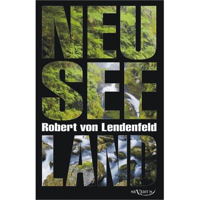 von Lendenfeld, R: Neuseeland - Geschichte und Kultur um 190, Taschenbuch von Robert Lendenfeld, Severus Verlag, 978-3-86347-214-6