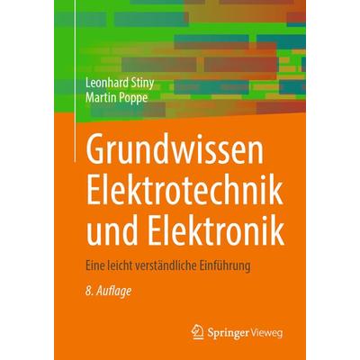 Grundwissen Elektrotechnik und Elektronik, Taschenbuch von Leonhard Stiny,Martin Poppe, Springer Berlin, 978-3-662-68458-0
