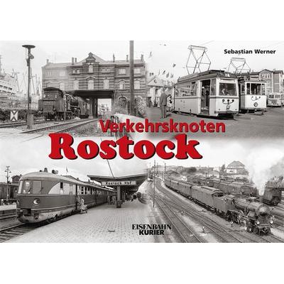 Verkehrsknoten Rostock, Gebundene Ausgabe von Sebastian Werner, EK-Verlag ein Imprint von EK-Medien GmbH, 978-3-8446-6305-1