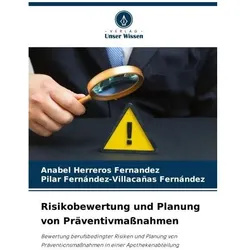 Risikobewertung und Planung von Präventivmassnahmen, Ratgeber von Anabel Herreros Fernandez, Pilar Fernndez-Villacaas Fernndez