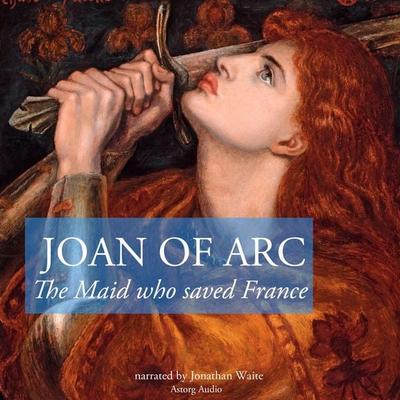 The story of Joan of Arc, the Maid who saved France - JM Gardner, Audio, 9782821107328