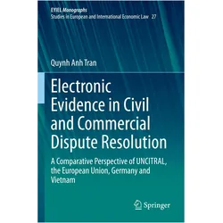 Electronic Evidence in Civil and Commercial Dispute Resolution, Fachbücher von Quynh Anh Tran