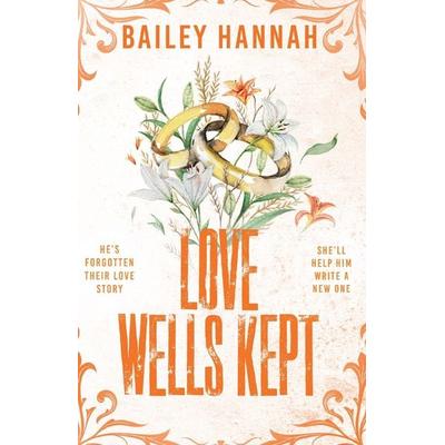 Love Wells Kept, Taschenbuch von Bailey Hannah, Orion, 978-1-398-72846-2