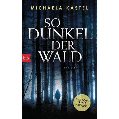 So dunkel der Wald, Taschenbuch von Michaela Kastel, btb, 978-3-442-71932-7