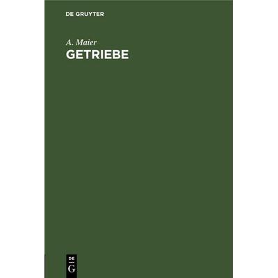 Getriebe, Gebundene Ausgabe von A. Maier, De Gruyter Mouton, 978-3-11-246383-3