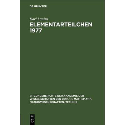 Elementarteilchen 1977, Gebundene Ausgabe von Karl Lanius, De Gruyter, 978-3-11-258579-5