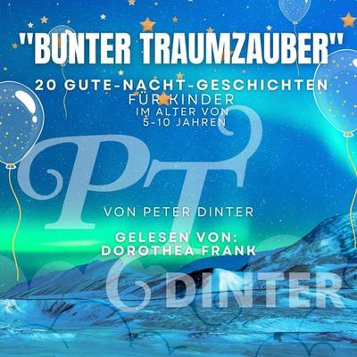 Bunter Traumzauber - Peter Dinter, Audio, 9783989115187