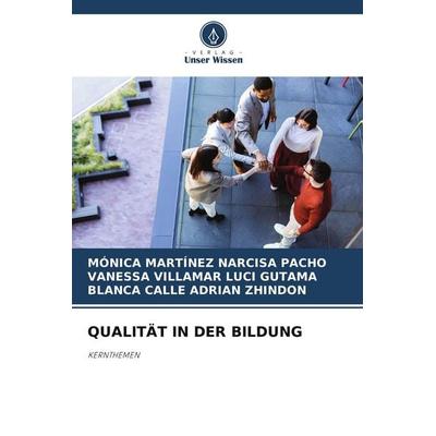 Qualität in der Bildung, Taschenbuch von Mónica Martínez Narcisa Pacho,Vanessa Villamar Luci Gutama,Blanca Calle Adrian Zhindon, Verlag Unser Wissen,