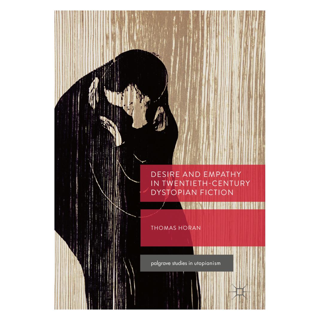 Springer Desire and Empathy in Twentieth-Century Dystopian Fiction (Englisch, Softcover, Thomas Horan) (56050085)